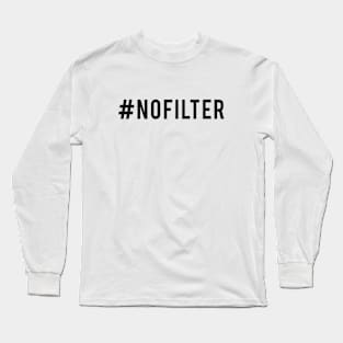 No Filter Long Sleeve T-Shirt